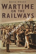 Wartime on the Railways by WRAGG, David